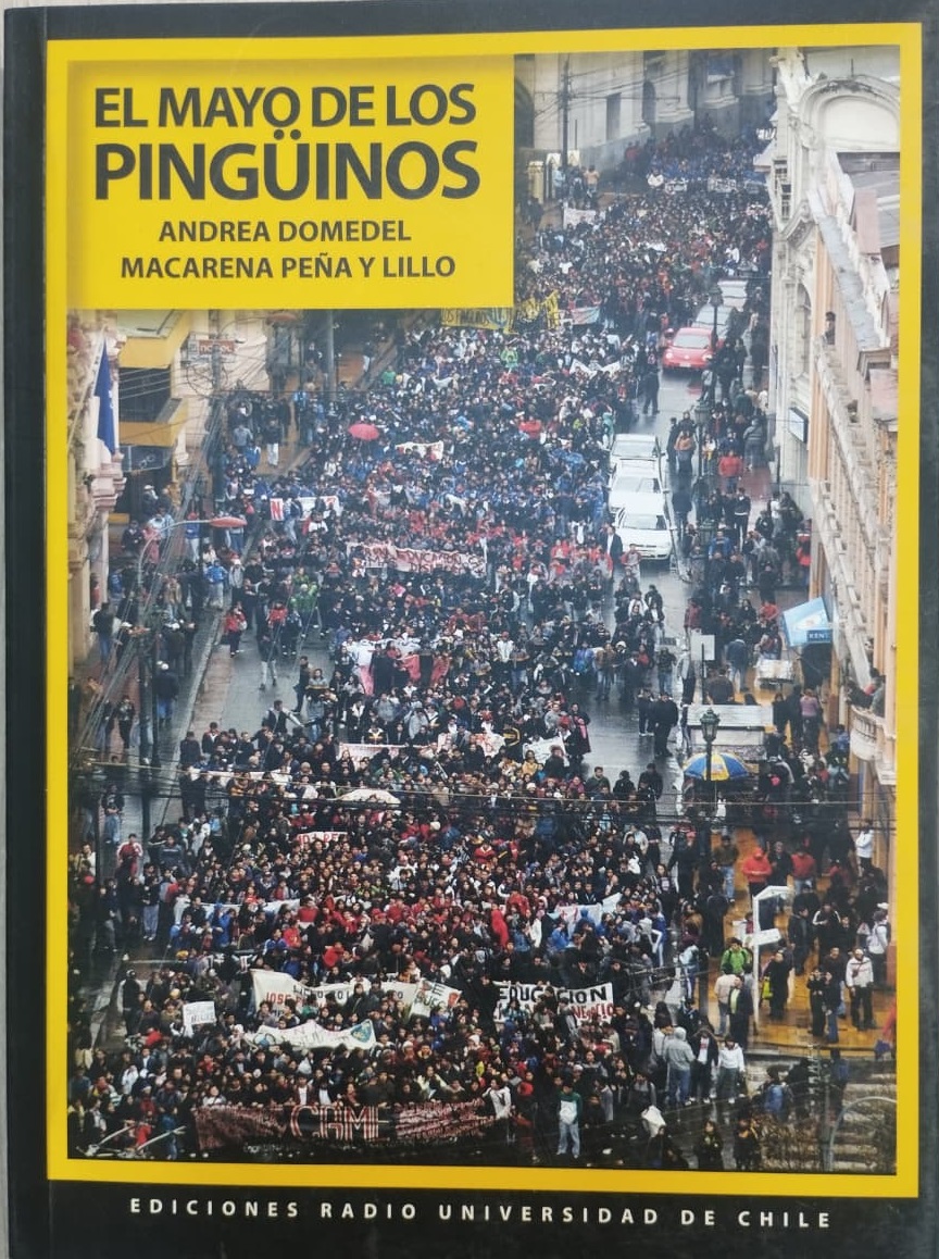 El Mayo de los Pingüinos — Andrea Domedel y Macarena Peña y Lillo, Ediciones Radio Universidad de Chile, 2008