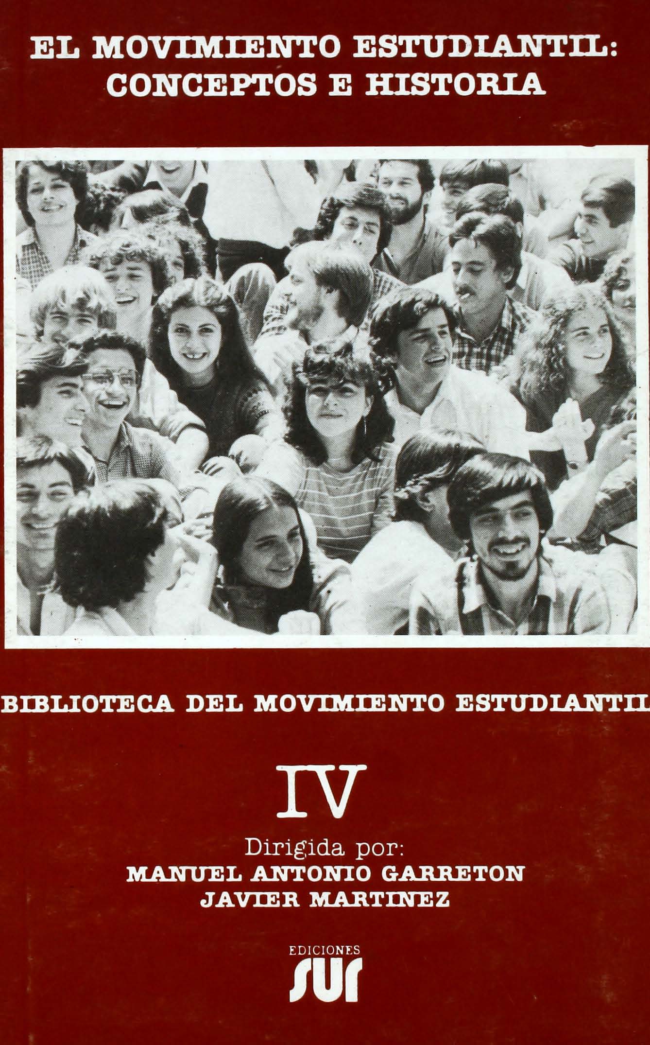 El movimiento estudiantil: conceptos e historia — Manuel Antonio Garretón y Javier Martínez, Ediciones SUR, 1985